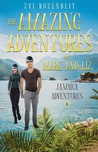 bokomslag The Amazing Adventures of Mark and Liz Book Eight-: Jamaica Adventures