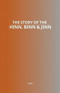 bokomslag Story of the Hinn, Binn & Jinn
