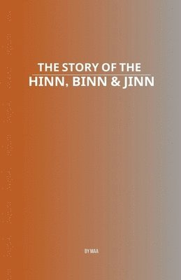 bokomslag Story of the Hinn, Binn & Jinn
