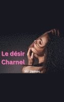 bokomslag Le désir Charnel