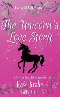 bokomslag The Unicorn's Love Story