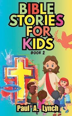 Paul A Lynch - Bible Stories For Kids, Häftad