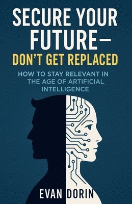 bokomslag Secure Your Future - Don't Get Replaced