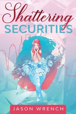 Shattering Securities 1