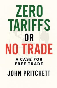 bokomslag Zero Tariffs or No Free Trade
