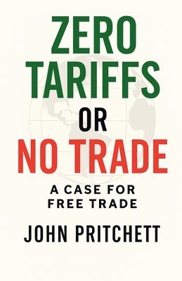 bokomslag Zero Tariffs or No Free Trade