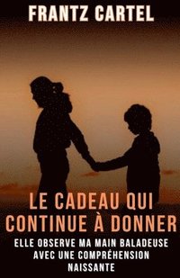 bokomslag Le cadeau qui continue à donner
