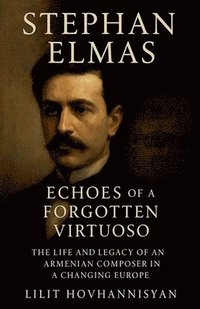 bokomslag Stephan Elmas: Echoes of a Forgotten Virtuoso
