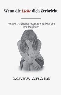 bokomslag Wenn die Liebe dich Zerbricht