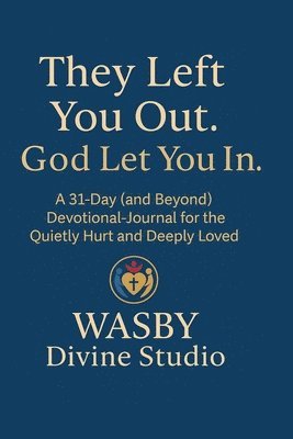 Wasby Divine Studio, WASBY Divine Studio - They Left You Out. God Let You In, Häftad