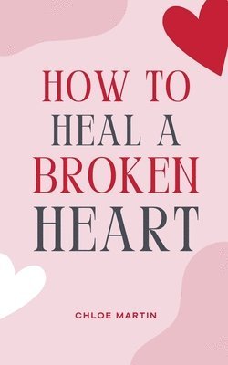 bokomslag How to Heal a Broken Heart
