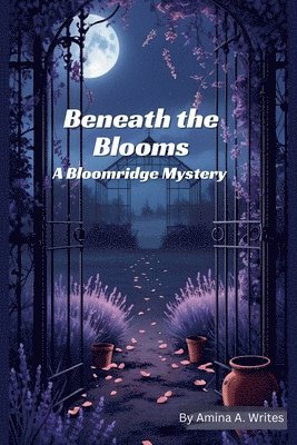 bokomslag Beneath the Blooms: A Bloomridge Mystery