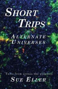 bokomslag Short Trips to Alternate Universes