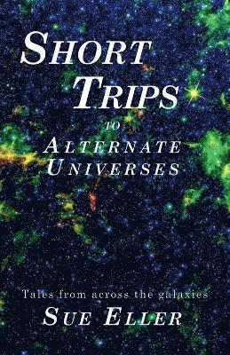 bokomslag Short Trips to Alternate Universes