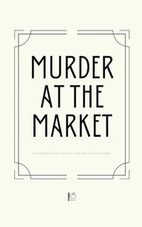 bokomslag Murder at the Market And Other Bilingual Brazilian Portuguese-English Stories for Language Learners