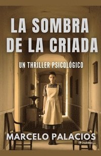 bokomslag La Sombra de la Criada: un Thriller Psicológico