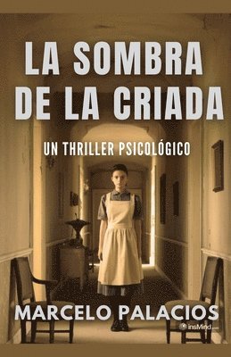 bokomslag La Sombra de la Criada: un Thriller Psicológico