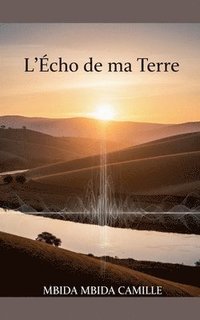 bokomslag L'écho de ma terre