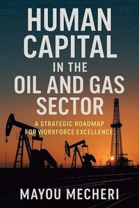 bokomslag Human Capital in the Oil and Gas Sector