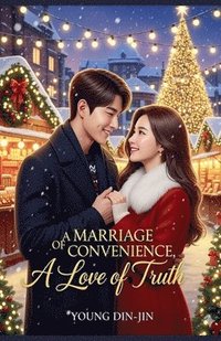 bokomslag A Marriage of Convenience, A Love of Truth
