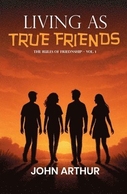 Living As True Friends