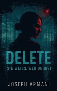 bokomslag Delete - Sie weiß, wer du bist