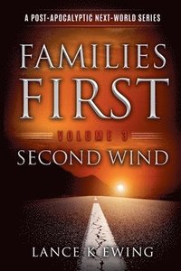 bokomslag Families First: A Post-Apocalyptic Next-World Series Volume 3 Second Wind