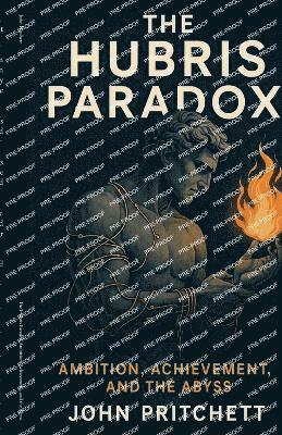 bokomslag Hubris Paradox Ambition, Achievement, and the Abyss
