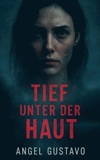 bokomslag Tief unter der Haut