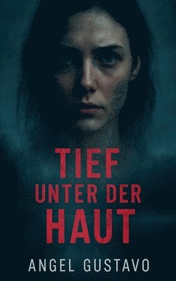 bokomslag Tief unter der Haut