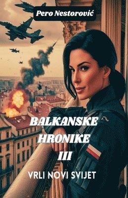 bokomslag Balkanske hronike III - Vrli novi svijet