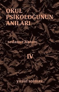 bokomslag Okul Psikolo?unun An?lar? 4