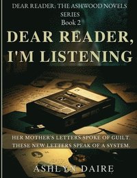 bokomslag Dear Reader, I'm Listening