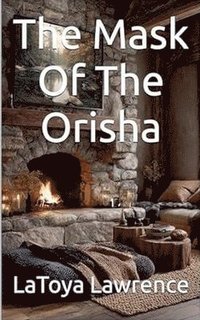 bokomslag The Mask Of The Orisha