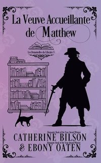 bokomslag La Veuve Accueillante de Matthew: Les Demoiselles du Libraire - Préquelle