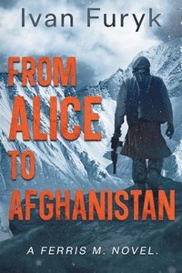 bokomslag From Alice to Afganistan