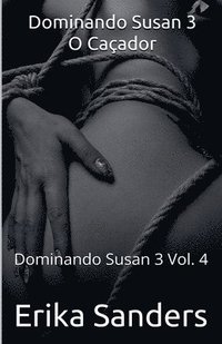 bokomslag Dominando Susan 3. O Caçador