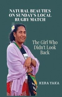 bokomslag Natural Beauties on Sunday's Local Rugby Match