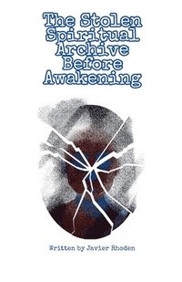 bokomslag Stolen Spiritual Archive Before Awakening