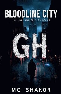 bokomslag Bloodline City: The Jake Walker Files, Book 1
