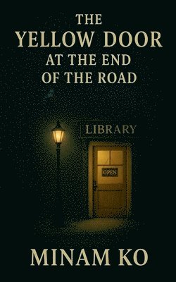 The Yellow Door at the End of the Road 1
