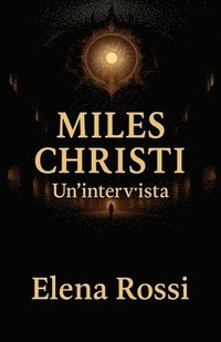 bokomslag Miles Christi. Un'intervista.