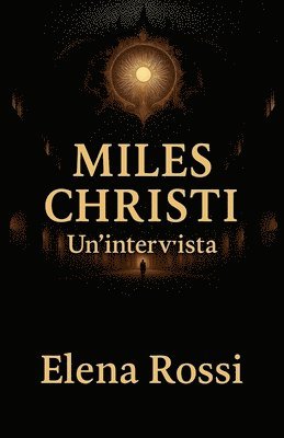 bokomslag Miles Christi. Un'intervista.