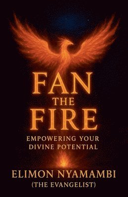 Elimon Nyamambi - Fan the Fire, Häftad