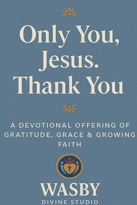 bokomslag Only You, Jesus - Thank You