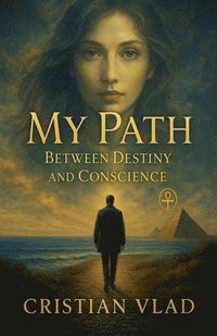 bokomslag My Path Between Destiny and Conscience