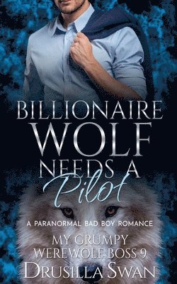 bokomslag Billionaire Wolf Needs a Pilot
