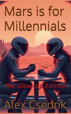 bokomslag Mars is for Millennials - New Glow-Up Edition
