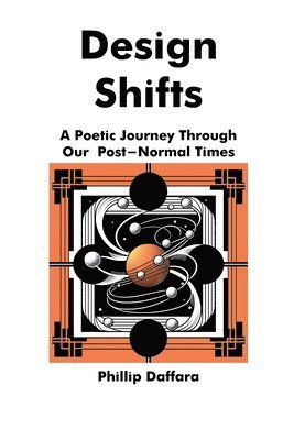 bokomslag Design Shifts: A Poetic Journey Through Our Post-Normal Times