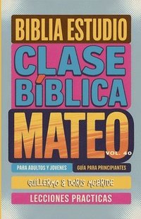 bokomslag Clase Bíblica para Adultos y Jóvenes: Guía Principiantes - Mateo